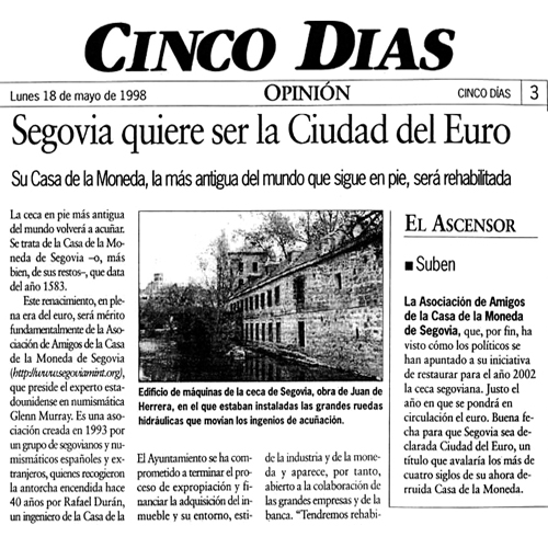 The Association projects SEGOVIA CITY OF THE EURO, in an effort to have the Spanish euro launched from the restored Mint in January of 2002